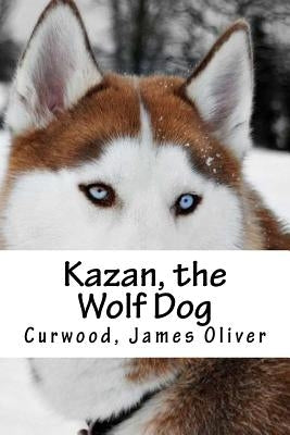 Kazan, the Wolf Dog by Hollybooks