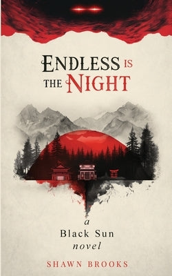 Endless is the Night: a Black Sun novel by Swinger, Shawn