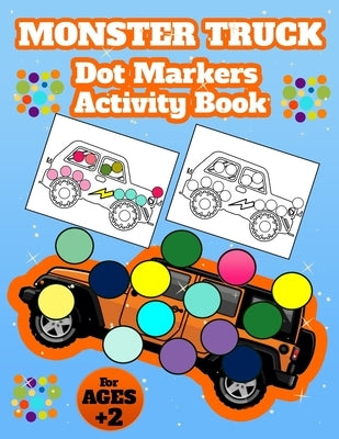 Monster Truck Dot Marker: Activity Book for Kids by Bidden, Laura