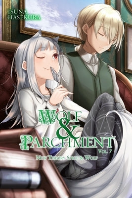 Wolf & Parchment: New Theory Spice & Wolf, Vol. 7 (Light Novel) by Hasekura, Isuna