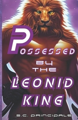 Possessed by the Leonid King by Principale, S. C.