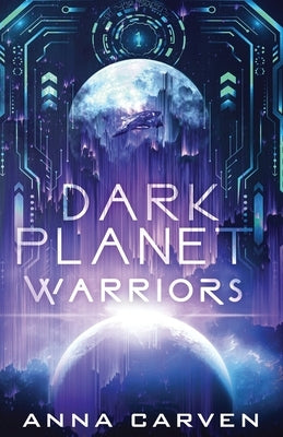 Dark Planet Warriors: A Science Fiction Romance by Carven, Anna