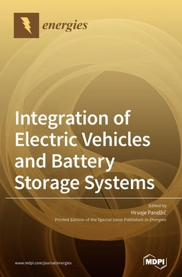 Integration of Electric Vehicles and Battery Storage Systems by Pandzic, Hrvoje