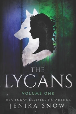 The Lycans: Volume One by Snow, Jenika