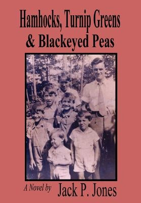 Hamhocks, Turnip Greens & Blackeyed Peas by Jones, Jack P.