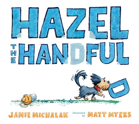 Hazel the Handful by Michalak, Jamie