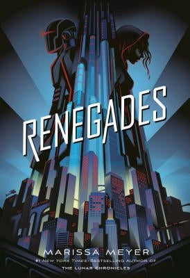 Renegades by Meyer, Marissa