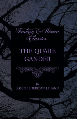 The Quare Gander by Fanu, Joseph Sheridan Le