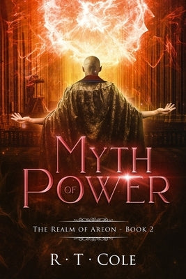 Myth of Power by Cole, R. T.