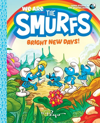 We Are the Smurfs: Bright New Days! (We Are the Smurfs Book 3) by Peyo