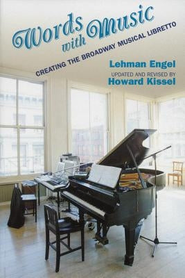 Words with Music: Creating the Broadway Musical Libretto by Engel, Lehman