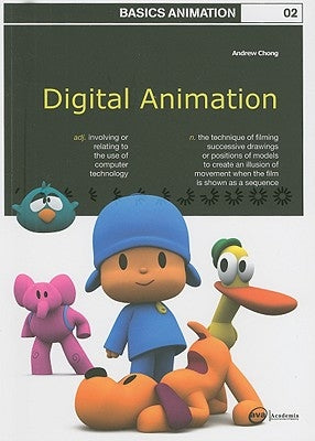 Basics Animation 02: Digital Animation by Chong, Andrew