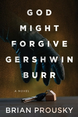 God Might Forgive Gershwin Burr by Prousky, Brian