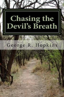 Chasing the Devil's Breath: A Suspense / Thriller / Mystery by Hopkins, George R.