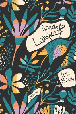 Hands for Language by Menon, Uma