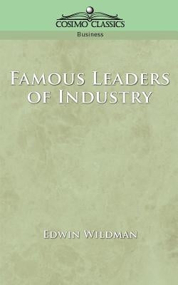 Famous Leaders of Industry by Wildman, Edwin