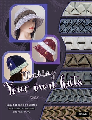 Making your own hats vol.7: Easy bell-shaped hat and beanie sewing patterns size XS/S/M/L/XL, with 3D hand-smocking headbands by Design, Mskapolo