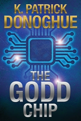 The GODD Chip by Donoghue, K. Patrick