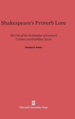 Shakespeare's Proverb Lore by Smith, Charles G.