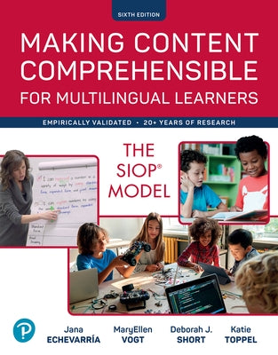 Making Content Comprehensible for Multilingual Learners: The Siop Model by Echevarria, Jana