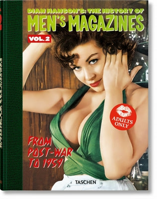 Dian Hanson's: The History of Men's Magazines. Vol. 2: From Post-War to 1959 by Hanson, Dian