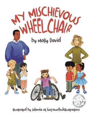 My Mischievous Wheelchair by David, Molly