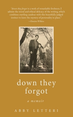 down they forgot: a memoir by Letteri, Abby