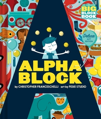 Alphablock: Deluxe Gift Edition (an Abrams Big Block Book) by Franceschelli, Christopher