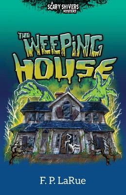 The Weeping House by Larue, F. P.