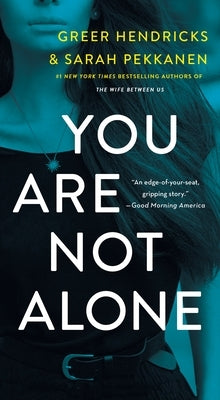 You Are Not Alone by Hendricks, Greer