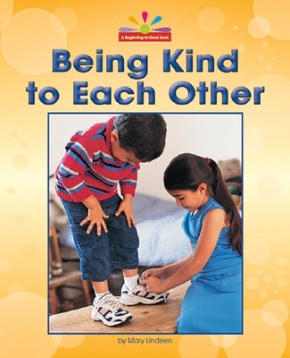 Being Kind to Each Other by Lindeen, Mary