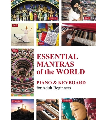 Essential Mantras of the World: Piano and Keyboard for Adult Beginners by Winter, Helen