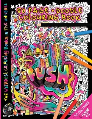 Fush: The Weirdest colouring book in the universe #5: : by The Doodle Monkey by Jarvis, Peter