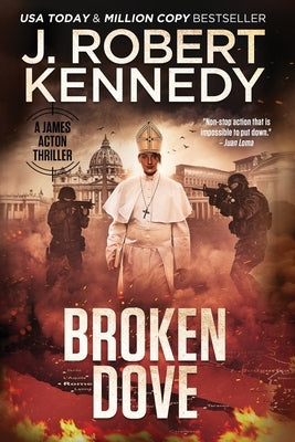 Broken Dove by Kennedy, J. Robert