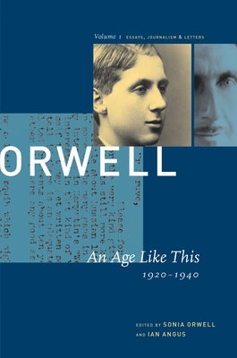 An Age Like This, 1920-1940 by Orwell, George