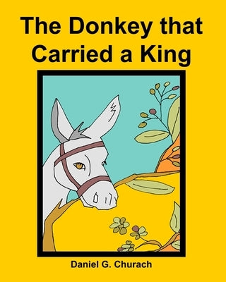 The Donkey that Carried a King by Wentworth, Janice