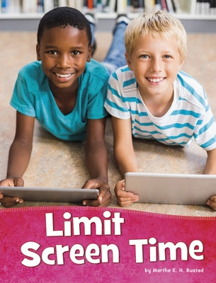Limit Screen Time by Rustad, Martha E. H.