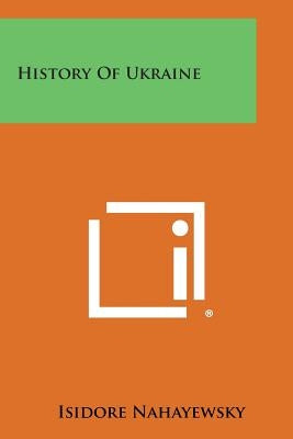 History of Ukraine by Nahayewsky, Isidore