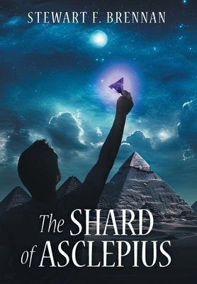 The Shard of Asclepius by Brennan, Stewart F.