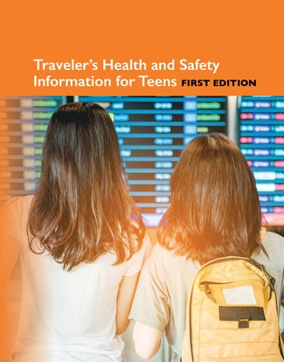 Traveler's Health Information for Teens by Williams, Angela L.