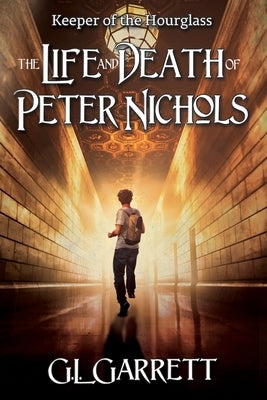 Keeper of the Hourglass: The Life and Death of Peter Nichols by Garrett, G. L.