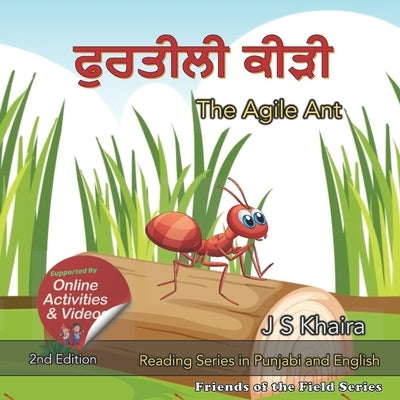 The Agile Ant - &#2603;&#2625;&#2608;&#2596;&#2624;&#2610;&#2624; &#2581;&#2624;&#2652;&#2624;: A Story for Kids in Punjabi and English by Khaira, J. S.