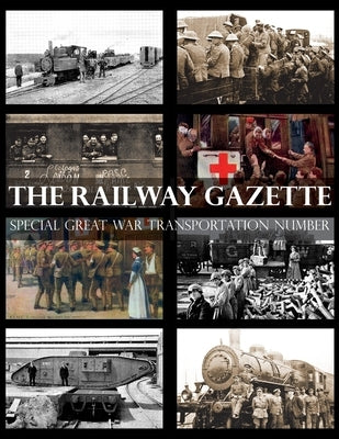 Railway Gazette: Special Great War Transportation Number by Anon