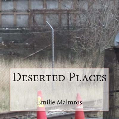 Deserted Places by Malmros, Emilie