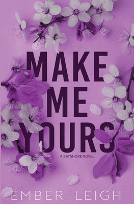 Make Me Yours by Leigh, Ember