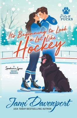 It's Beginning to Look a Lot Like Hockey: A Spokane Lynx Holiday Hockey Romance by Davenport, Jami