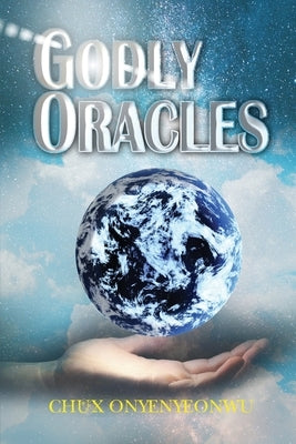 Godly Oracles by Onyenyeonwu, Chux