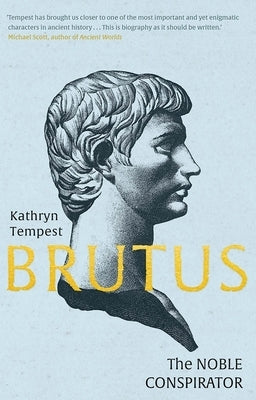 Brutus: The Noble Conspirator by Tempest, Kathryn