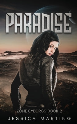 Paradise (Zone Cyborgs Book 2) by Marting, Jessica