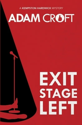 Exit Stage Left by Croft, Adam